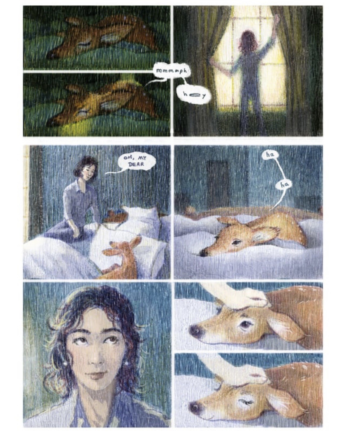 The woman wakes the deer opening the curtains and letting the sun in. She says “Oh, my dear.” The deer laughs and the woman rolls her eyes and pets the deer.